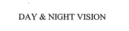 DAY & NIGHT VISION trademark