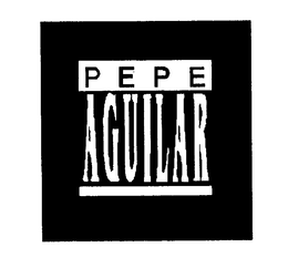 PEPE AGUILAR trademark
