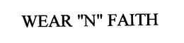 WEAR "N" FAITH trademark