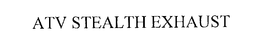 ATV STEALTH EXHAUST trademark