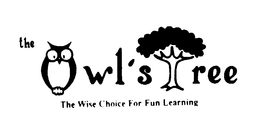 THE OWL'S TREE THE WISE CHOICE FOR FUN LEARNING trademark