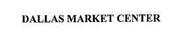 DALLAS MARKET CENTER trademark