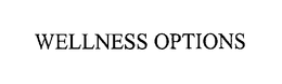 WELLNESS OPTIONS trademark