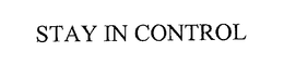 STAY IN CONTROL trademark