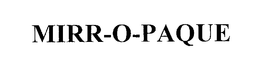 MIRR-O-PAQUE trademark