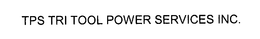 TPS TRI TOOL POWER SERVICES INC. trademark