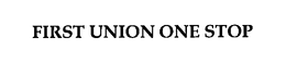 FIRST UNION ONE STOP trademark