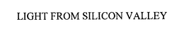 LIGHT FROM SILICON VALLEY trademark