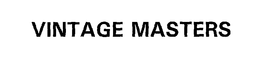 VINTAGE MASTERS trademark