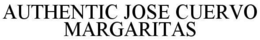 AUTHENTIC JOSE CUERVO MARGARITAS trademark