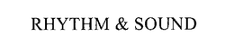 RHYTHM & SOUND trademark