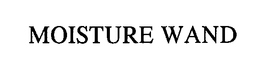 MOISTURE WAND trademark