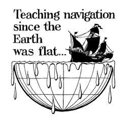 TEACHING NAVIGATION SINCE THE EARTH WAS FLAT... trademark