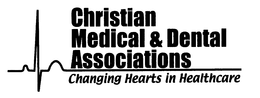 CHRISTIAN MEDICAL & DENTAL ASSOCIATIONS CHANGING HEARTS IN HEALTHCARE trademark