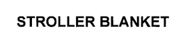 STROLLER BLANKET trademark