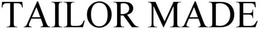 TAILOR MADE trademark