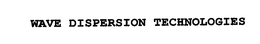 WAVE DISPERSION TECHNOLOGIES trademark