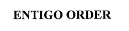 ENTIGO ORDER trademark