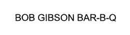 BOB GIBSON BAR-B-Q trademark