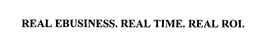 REAL EBUSINESS. REAL TIME. REAL ROI. trademark