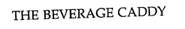 THE BEVERAGE CADDY trademark