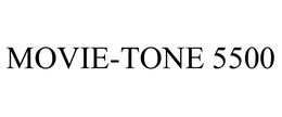 MOVIE-TONE 5500 trademark