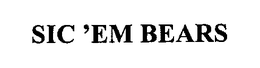SIC 'EM BEARS trademark