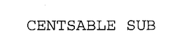 CENTSABLE SUB trademark