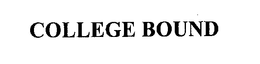 COLLEGE BOUND trademark
