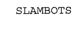 SLAMBOTS trademark