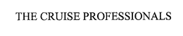THE CRUISE PROFESSIONALS trademark