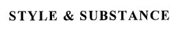STYLE & SUBSTANCE trademark