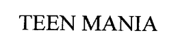 TEEN MANIA trademark