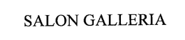 SALON GALLERIA trademark