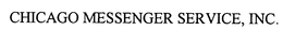 CHICAGO MESSENGER SERVICE, INC. trademark