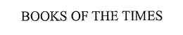BOOKS OF THE TIMES trademark