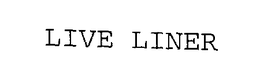 LIVE LINER trademark