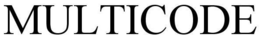 MULTICODE trademark