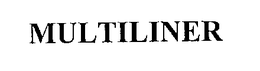 MULTILINER trademark