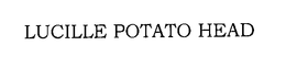 LUCILLE POTATO HEAD trademark