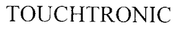 TOUCHTRONIC trademark