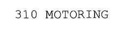 310 MOTORING trademark