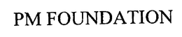 PM FOUNDATION trademark