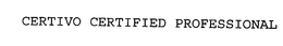 CERTIVO CERTIFIED PROFESSIONAL trademark