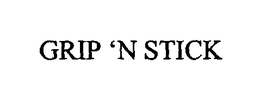 GRIP 'N STICK trademark