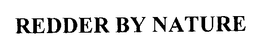 REDDER BY NATURE trademark
