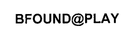 BFOUND@PLAY trademark