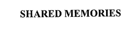 SHARED MEMORIES trademark