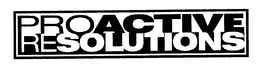 PROACTIVE RESOLUTIONS trademark