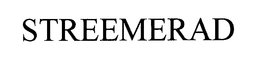 STREEMERAD trademark